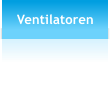 Ventilatoren